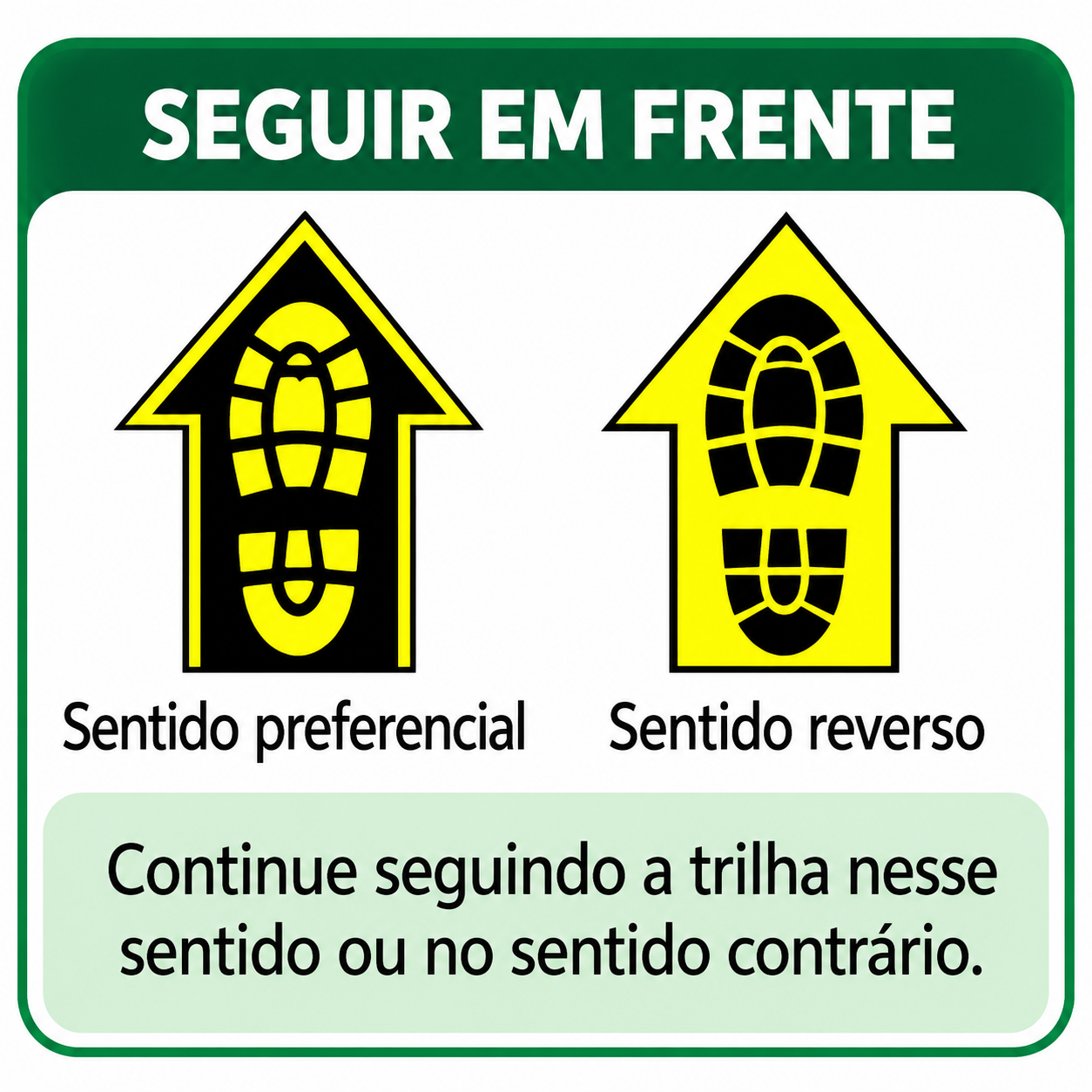 Sinalização de trilha: seguir em frente.