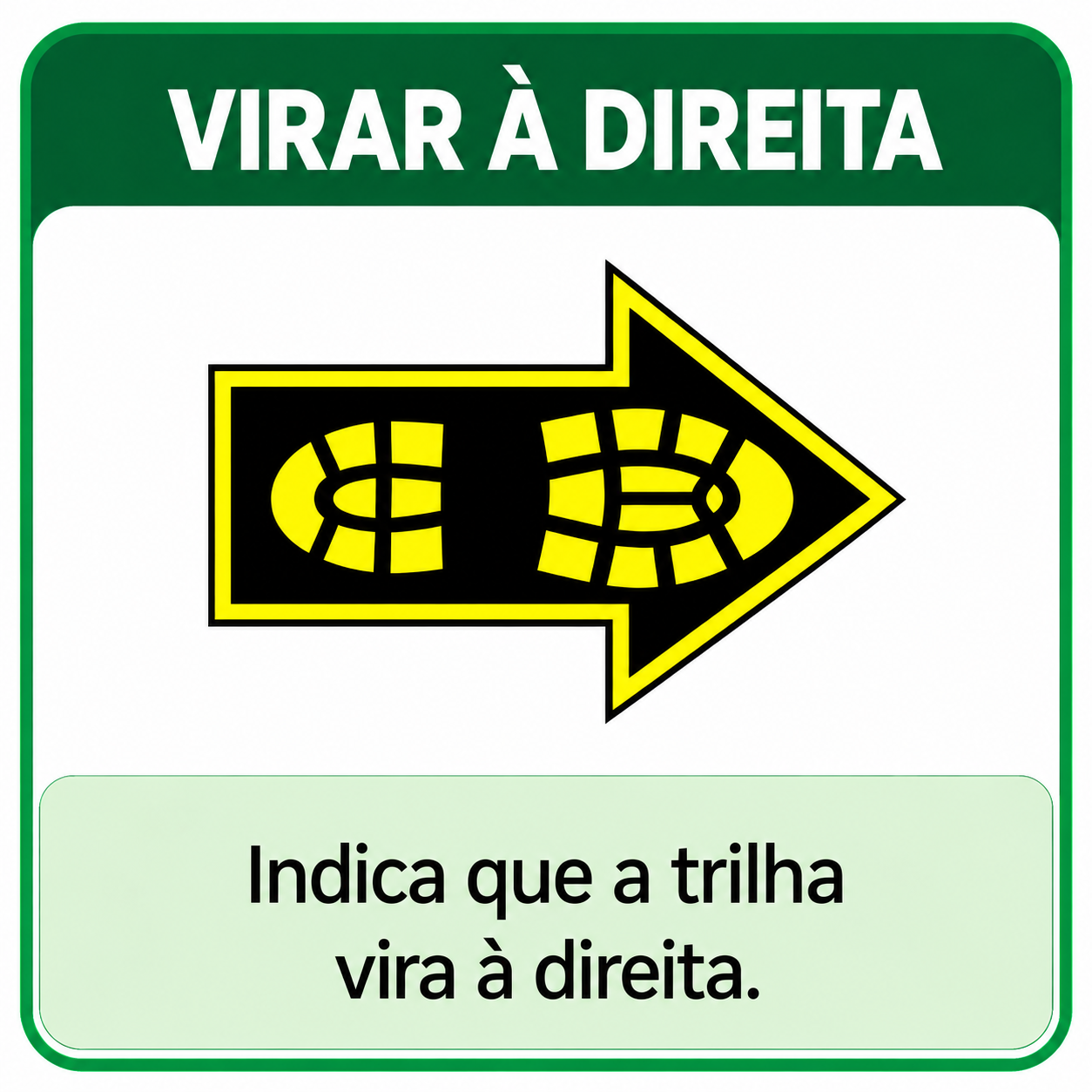 Sinalização de trilha: virar à direita.