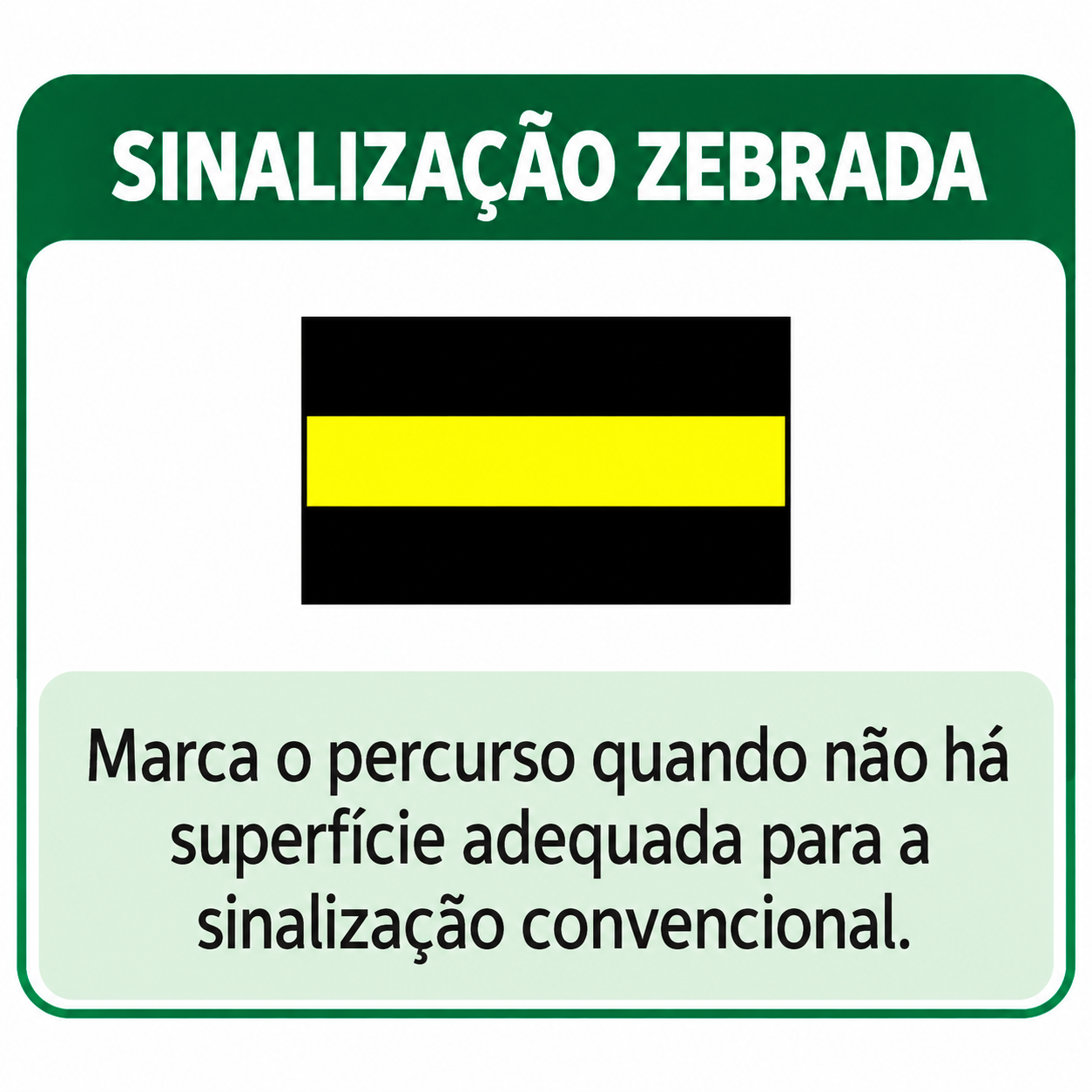 Sinalização de trilha zebrada.